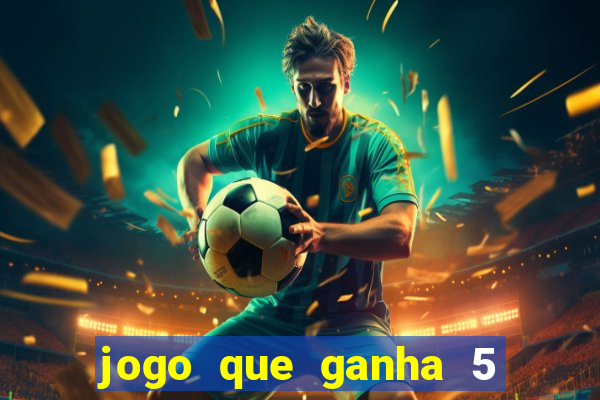 jogo que ganha 5 reais no cadastro